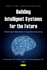 Building Intelligent Systems for the Future: Mastering the Revolution in Cognitive Computing