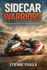 Sidecar Warriors: The Forgotten Heroes of Motorcycle Racing