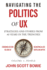 Navigating the Politics of UX: Strategies and Stories from 40 Years in the Trenches