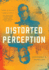 Distorted Perception
