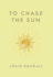 To Chase the Sun