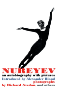 Nureyev: an Autobiography With Pictures