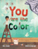You Are the Color