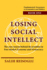 Losing Social Intellect: the Core Reason Behind the Troubles in Free Market Economy and Democracy (Fundamental Awareness in Economics and Politics)