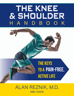 The Knee and Shoulder Handbook: the Keys to a Pain-Free, Active Life