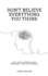 Don't Believe Everything You Think (Expanded Edition): Why Your Thinking is the Beginning & End of Suffering