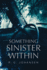 Something Sinister Within