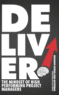Deliver! the Mindset of High-Performing Project Managers (Gutt Check)