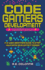 Code Gamers Development Essentials: a 9-Week Beginner's Guide to Start Your Game-Development Career