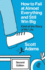 How to Fail at Almost Everything and Still Win Big: Kind of the Story of My Life (the Scott Adams Success Series)