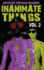 Inanimate Things: Volume Two