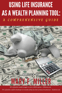 Using Life Insurance as a Wealth Planning Tool: a Comprehensive Guide