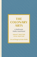 The Colonary Arts: a Bathroom Haiku Assortment