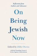 On Being Jewish Now: Reflections From Authors and Advocates