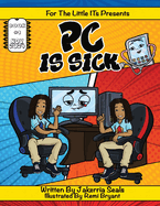 Pc is Sick (for the Little Its)