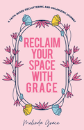 Reclaim Your Space with G.R.A.C.E.: A Faith-Based Decluttering and Organizing Journey