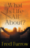 What Is Life All About?