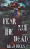 Fear Not The Dead