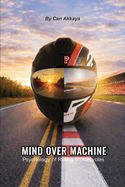 Mind Over Machine: Psychology of Riding Motorcycles