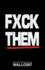 Fxck Them