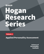 Hogan Research Series: Volume 1: Applied Personality Assessment