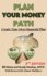 Plan Your Money Path: Create and Control Your Own Financial Plan