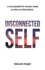 Disconnected Self: A Soul Parable for Women Ready to Return to Themselves