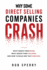 Why Some Direct Selling Companies Crash: What makes them boom, what makes them stumble, and how to build one that survives