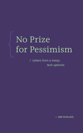 No Prize for Pessimism Format: Hardback