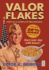 Valor Flakes: Part of a Complete Breakdown
