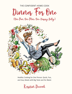 DINNER FOR ONE (One Pan, One Plate, One Happy Belly): Healthy Cooking for One Person - Quick, Fun, and Easy Meals with Big Taste and No Waste - THE CONFIDENT HOME COOK