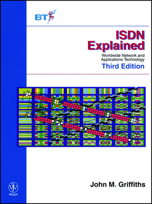 ISDN Explained: Worldwide Network and Applications Technology - Griffiths, John M
