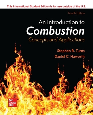 ISE An Introduction to Combustion: Concepts and Applications - Turns, Stephen, and Haworth, Daniel C.