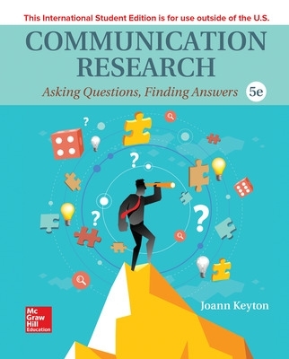 ISE Communication Research: Asking Questions, Finding Answers - Keyton, Joann