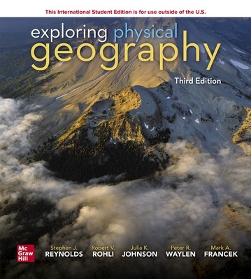 ISE Exploring Physical Geography - Reynolds, Stephen, and Rohli, Robert, and Johnson, Julia