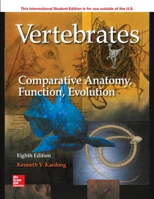 ISE Vertebrates: Comparative Anatomy, Function, Evolution - Kardong, Kenneth