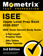 ISEE Upper Level Prep Book 2026-2027 - 3 Full-Length Practice Tests, 200+ Online Video Tutorials, ISEE Exam Secrets Study Guide: [3rd Edition]