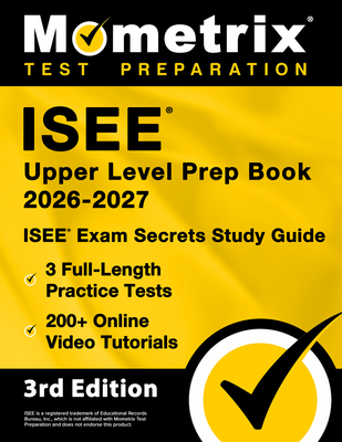 ISEE Upper Level Prep Book 2026-2027 - 3 Full-Length Practice Tests, 200+ Online Video Tutorials, ISEE Exam Secrets Study Guide: [3rd Edition] - Bowling, Matthew