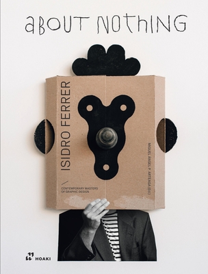 Isidro Ferrer. about Nothing - P�rez Arteaga, Miguel �ngel (Editor)