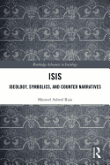 ISIS: Ideology, Symbolics, and Counter Narratives