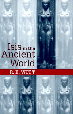 Isis in the Ancient World - Witt, R E, Professor