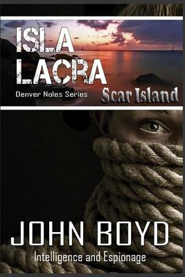 Isla Lacra: Scar Island - Boyd, John R