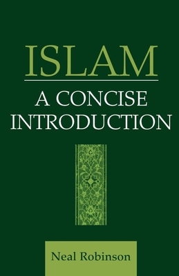 Islam: A Concise Introduction - Robinson, Neal