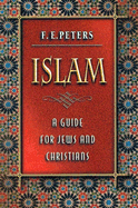 Islam: A Guide for Jews and Christians