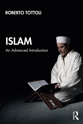 Islam: An Advanced Introduction - Tottoli, Roberto