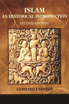 Islam: An Historical Introduction - Endress, Gerhard, and Hillenbrand, Carole (Translated by)