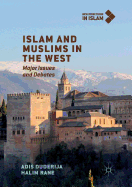 Islam and Muslims in the West: Major Issues and Debates