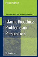 Islamic Bioethics: Problems and Perspectives