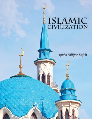 Islamic Civilization - Kefeli, Agnes