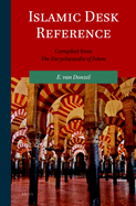 Islamic Desk Reference: Compiled from the Encyclopaedia of Islam